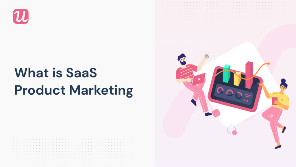 What Is SaaS Product Marketing The Definitive Guide