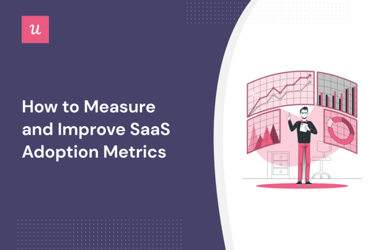 How To Measure And Improve SaaS Adoption Metrics