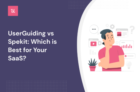 Userguiding Vs Spekit Which Is Best For Your SaaS