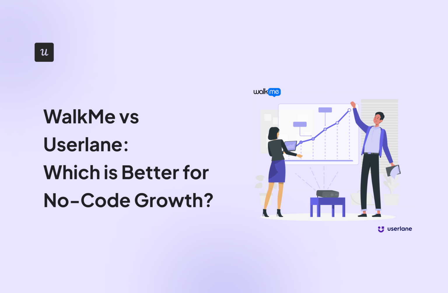 Walkme Vs Userlane Which Is Better For No Code Growth