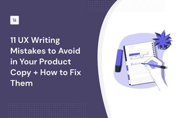 11 UX Writing Mistakes to Avoid in Your Product Copy + How to Fix Them cover