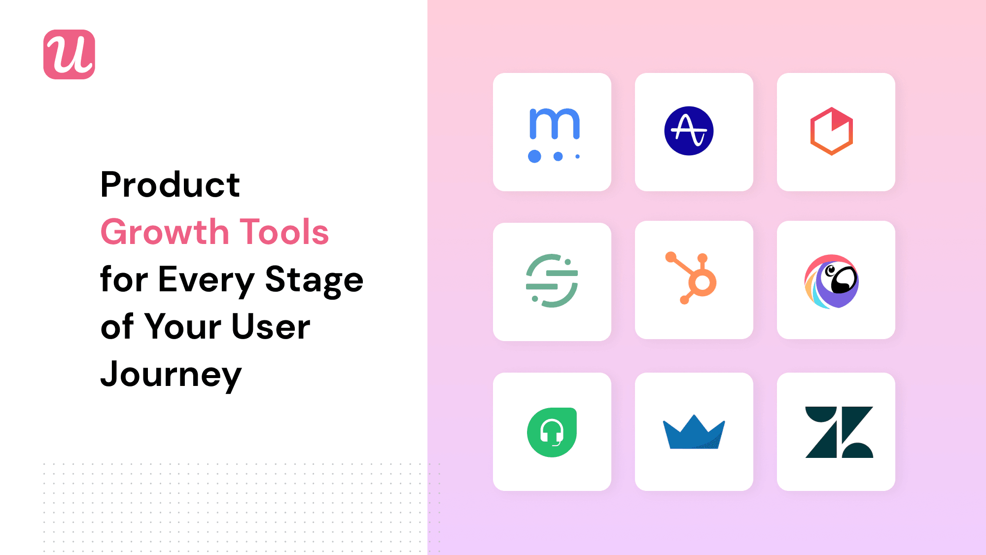 Best Product Growth Tools For Every Stage of Your User Journey