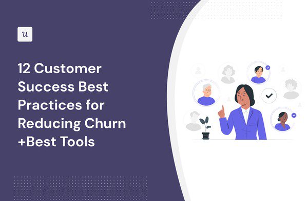 12 Customer Success Best Practices for Reducing Churn (+Best Tools) cover