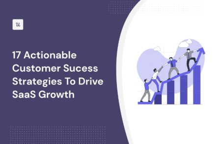 17 Actionable Customer Success Strategies To Drive SaaS Growth cover