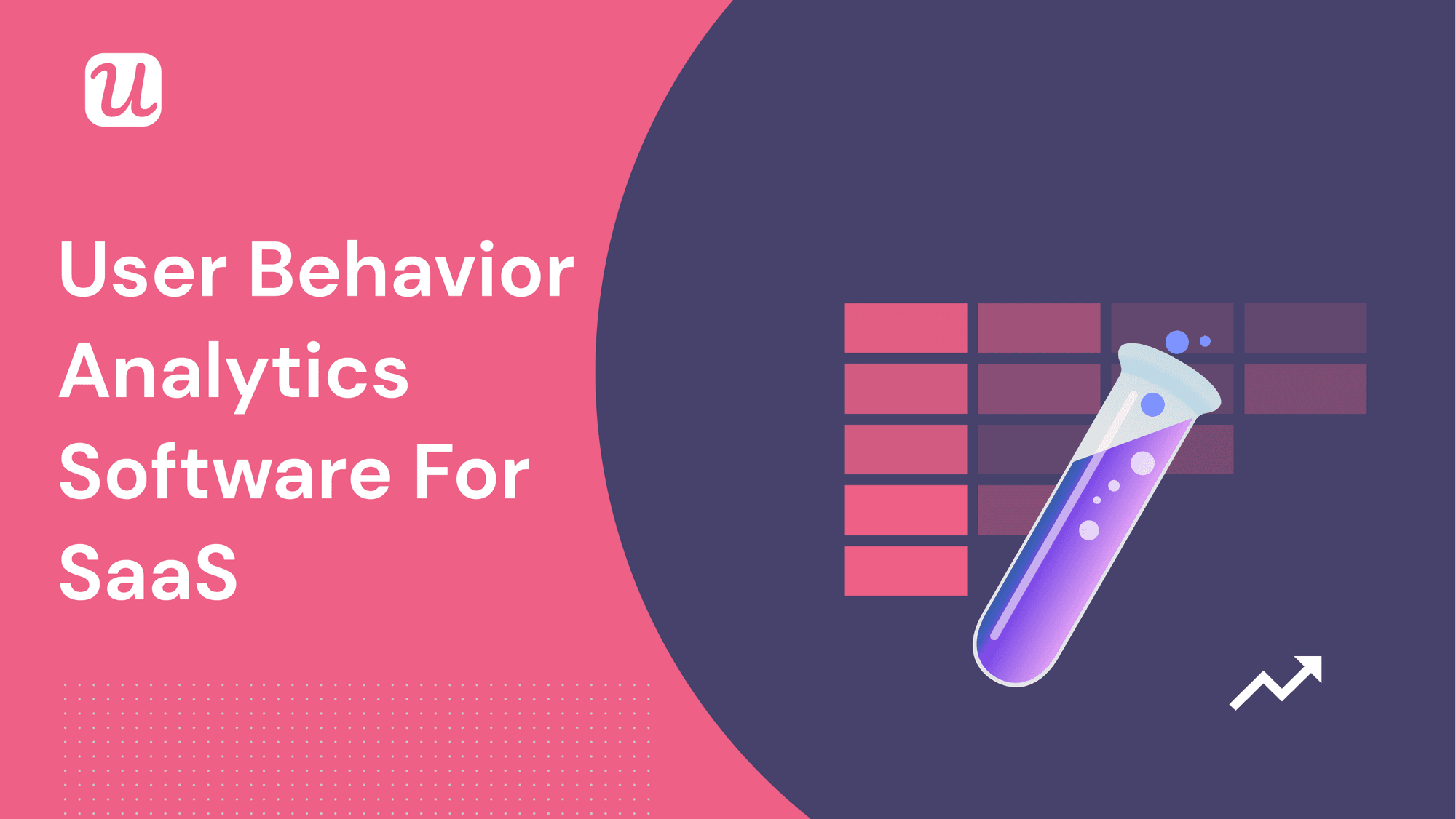 The Best User Behavior Analytics Software for SaaS