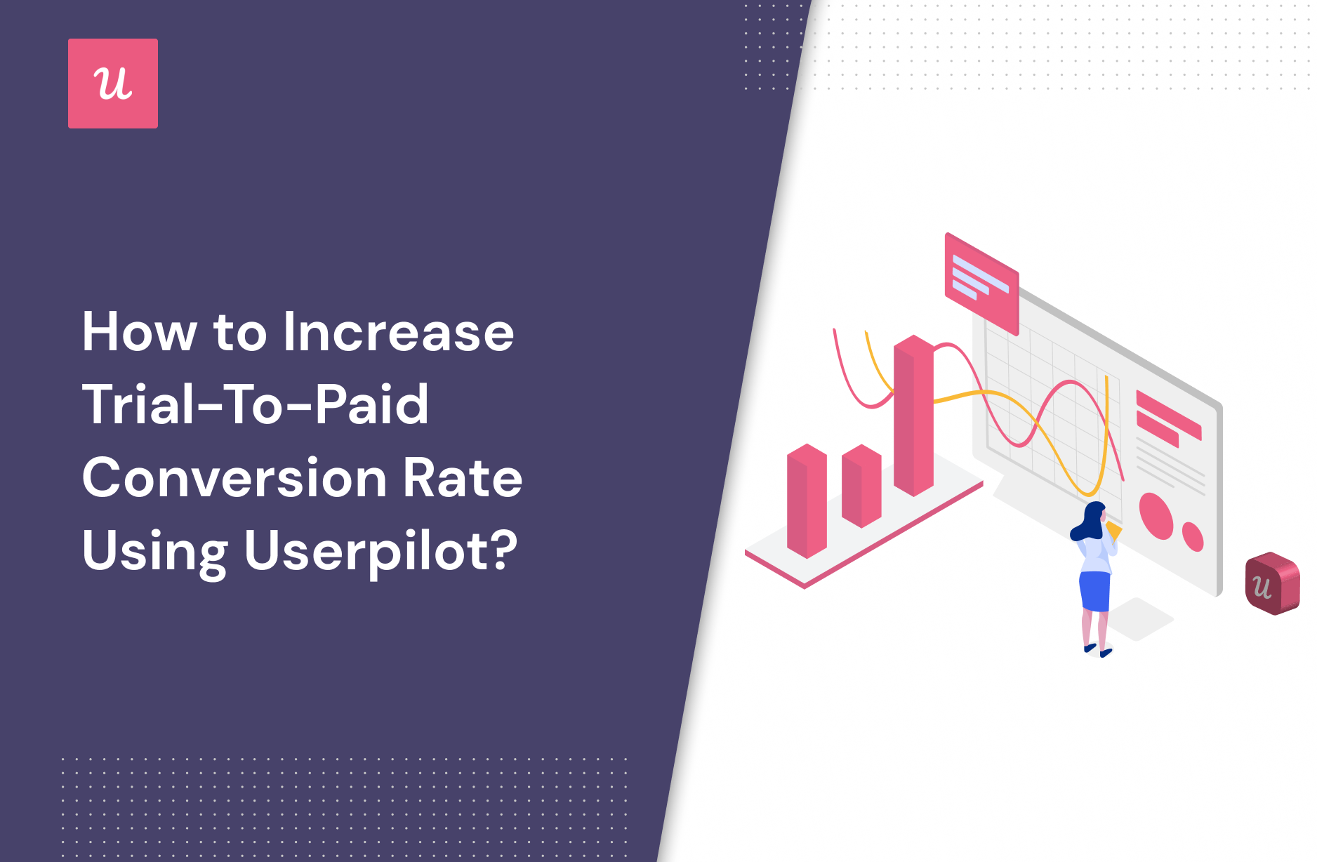5 Tactics to Increase Trial to Paid Conversion Rate With Userpilot