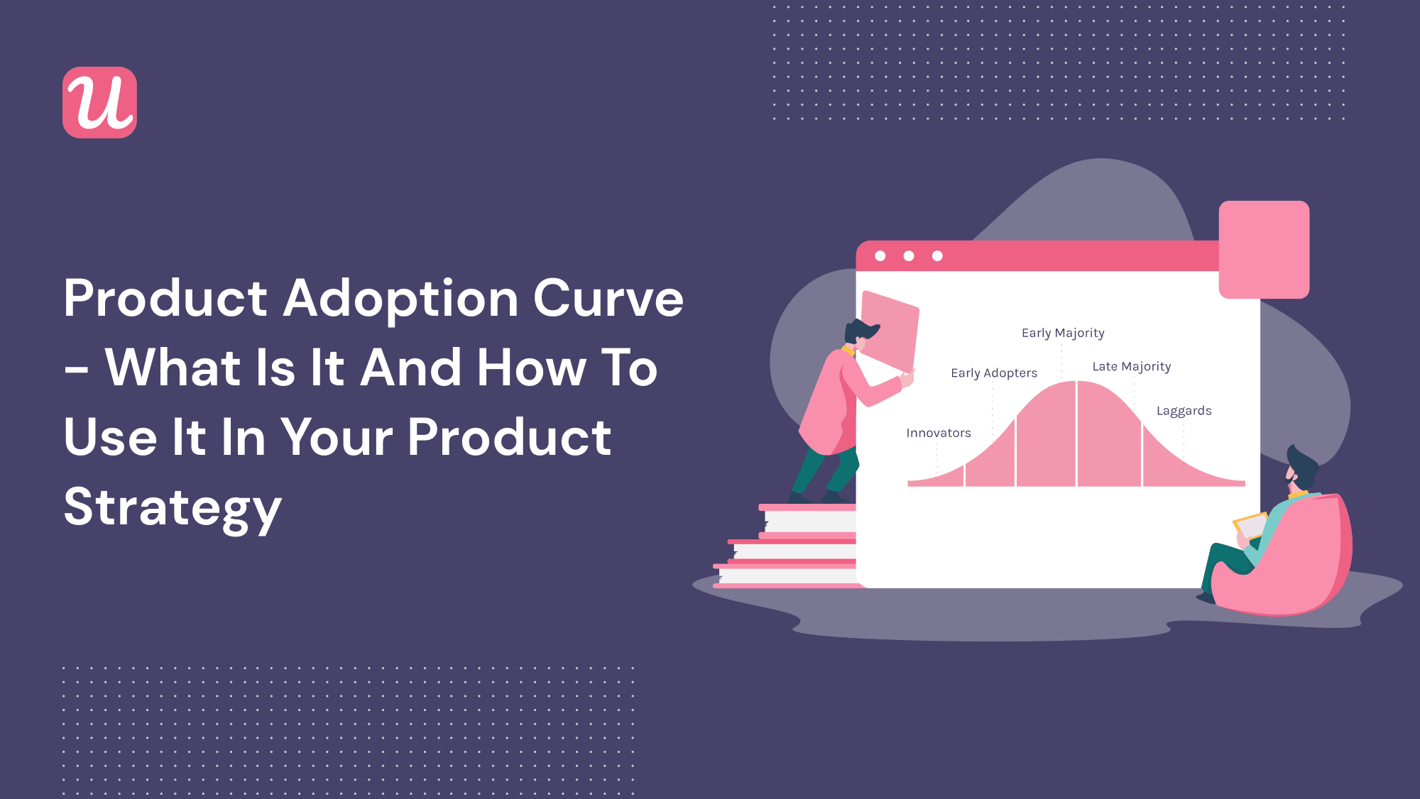 The Product Adoption Curve: What It Is And How To Use It