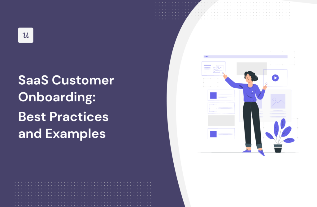 SaaS Customer Onboarding: Best Practices and Examples