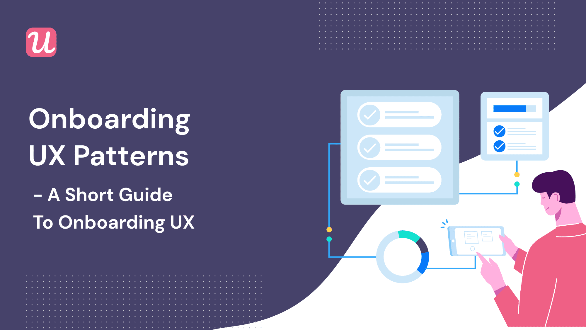 Onboarding UX Patterns: A Short Guide to Onboarding UX