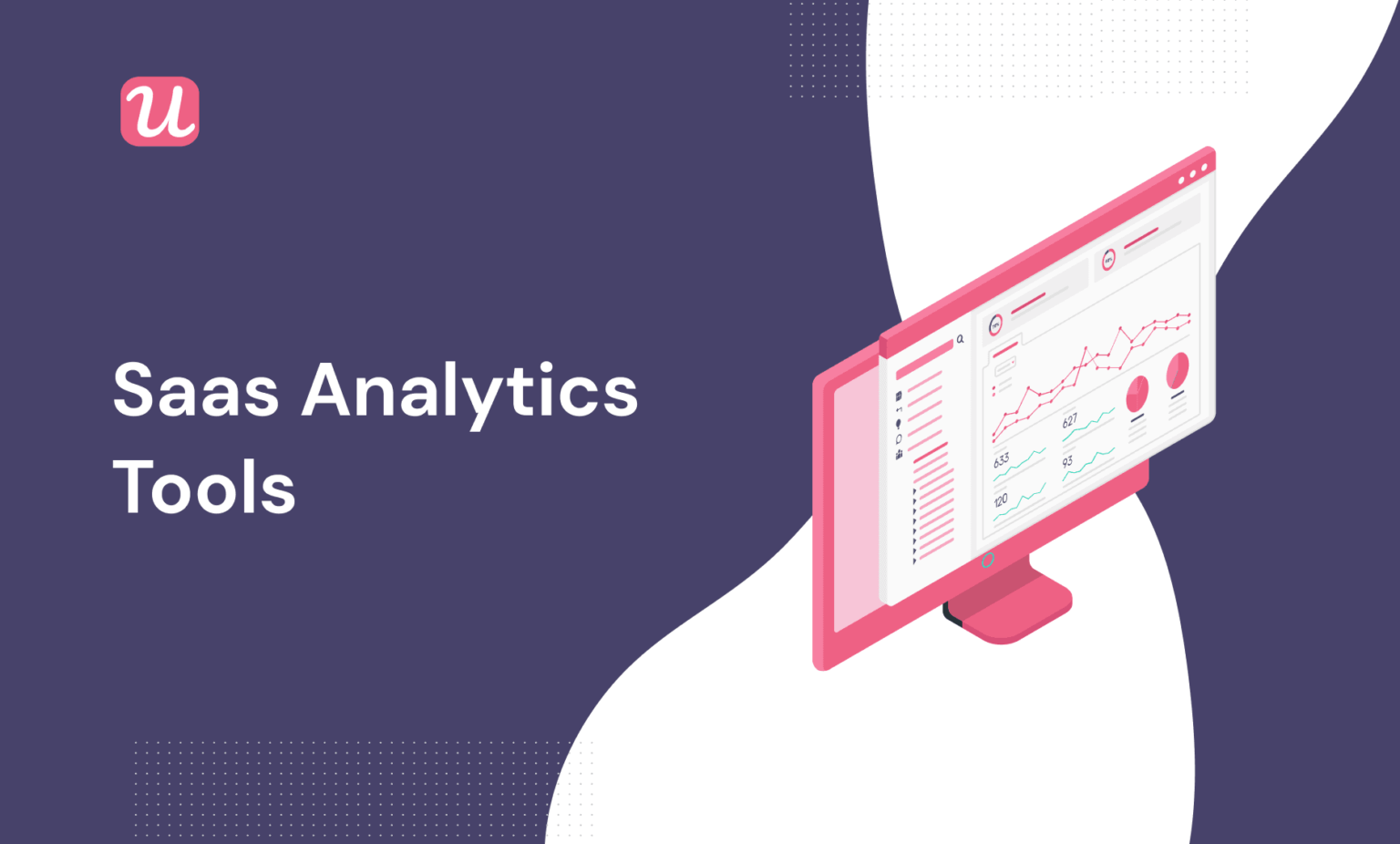 SaaS Analytics Tools [Best 20+ SaaS Analytics Tools - By Use Case]