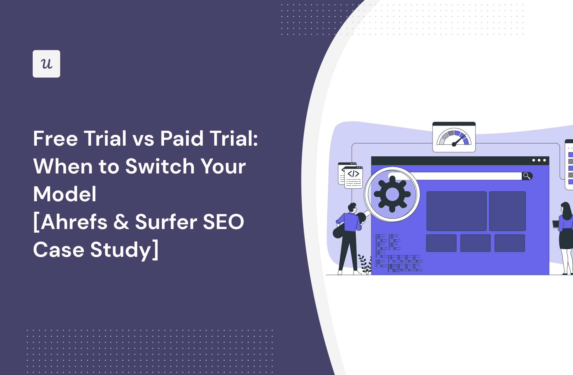 Free Trial vs Paid Trial: When to Switch Your Model [Ahrefs & Surfer SEO Case Study] cover