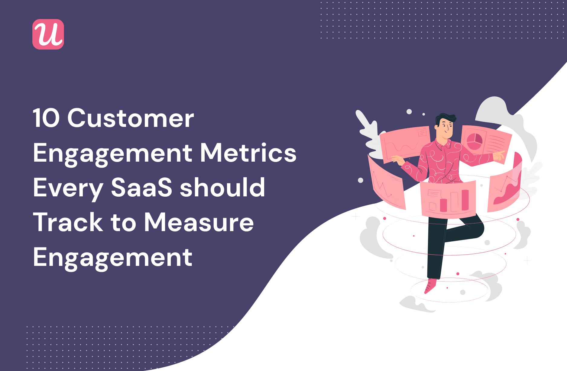 10 Customer Engagement Metrics Your Saas Should Track 