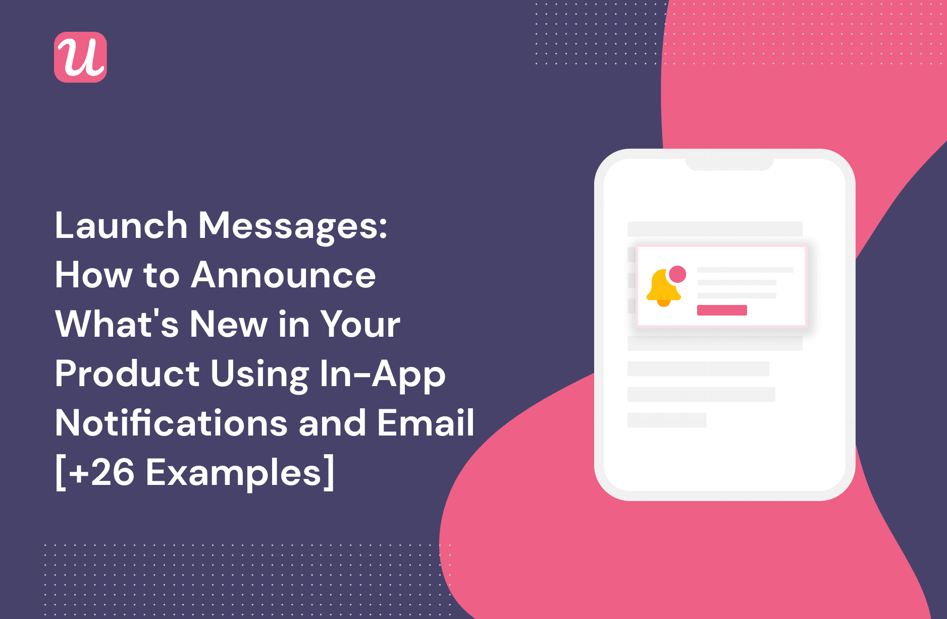 Launch Messages: How To Announce What's New In Your Product Using In-app Notifications And Email [+26 examples ]