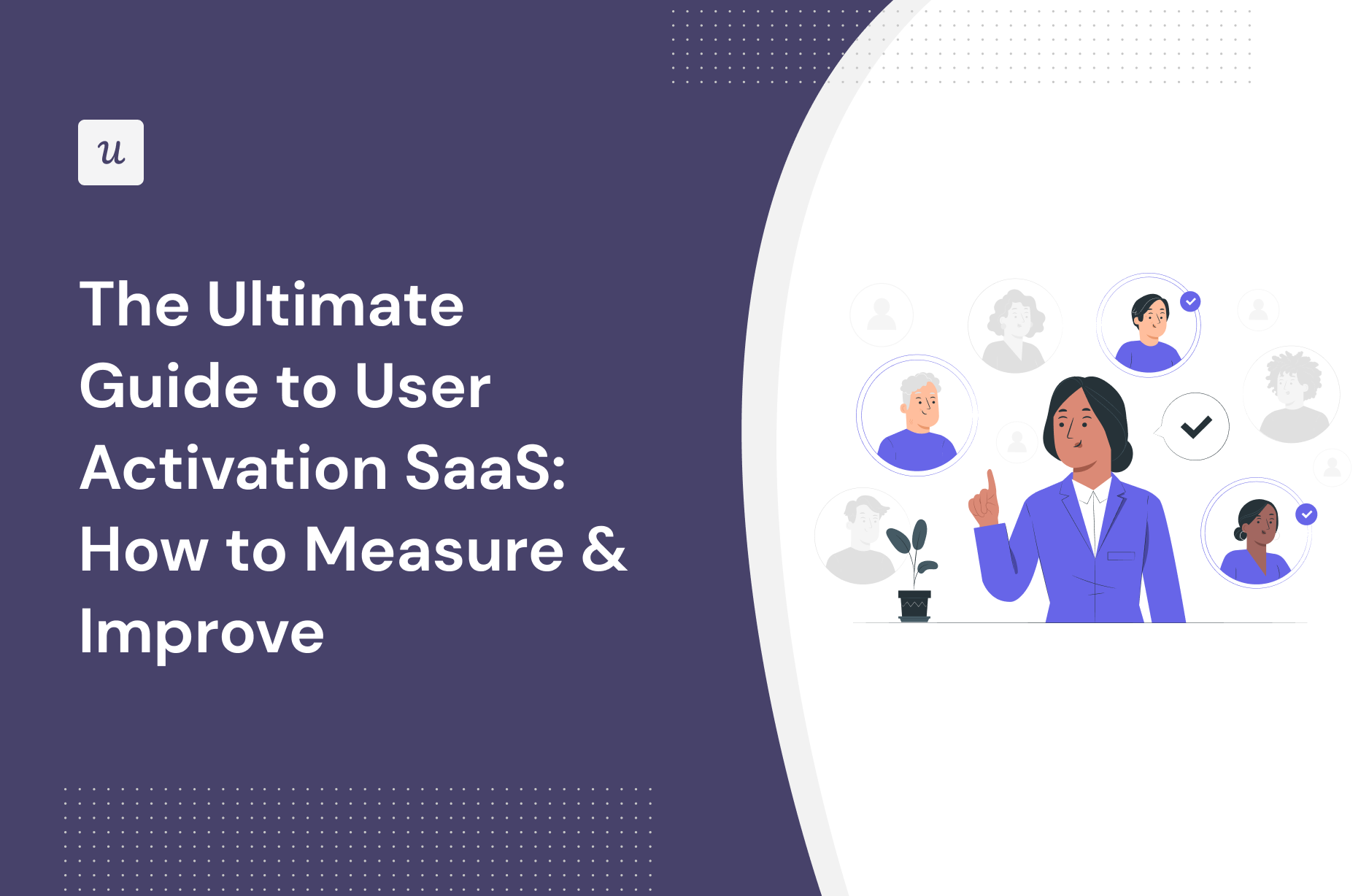The Ultimate Guide to User Activation SaaS: How to Measure & Improve