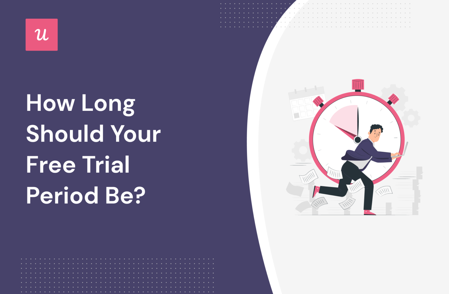 How Long Should Your Free Trial Period Be?