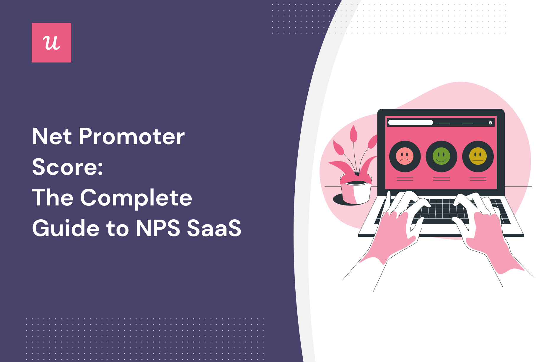 Net Promoter Score: The Complete Guide to NPS SaaS