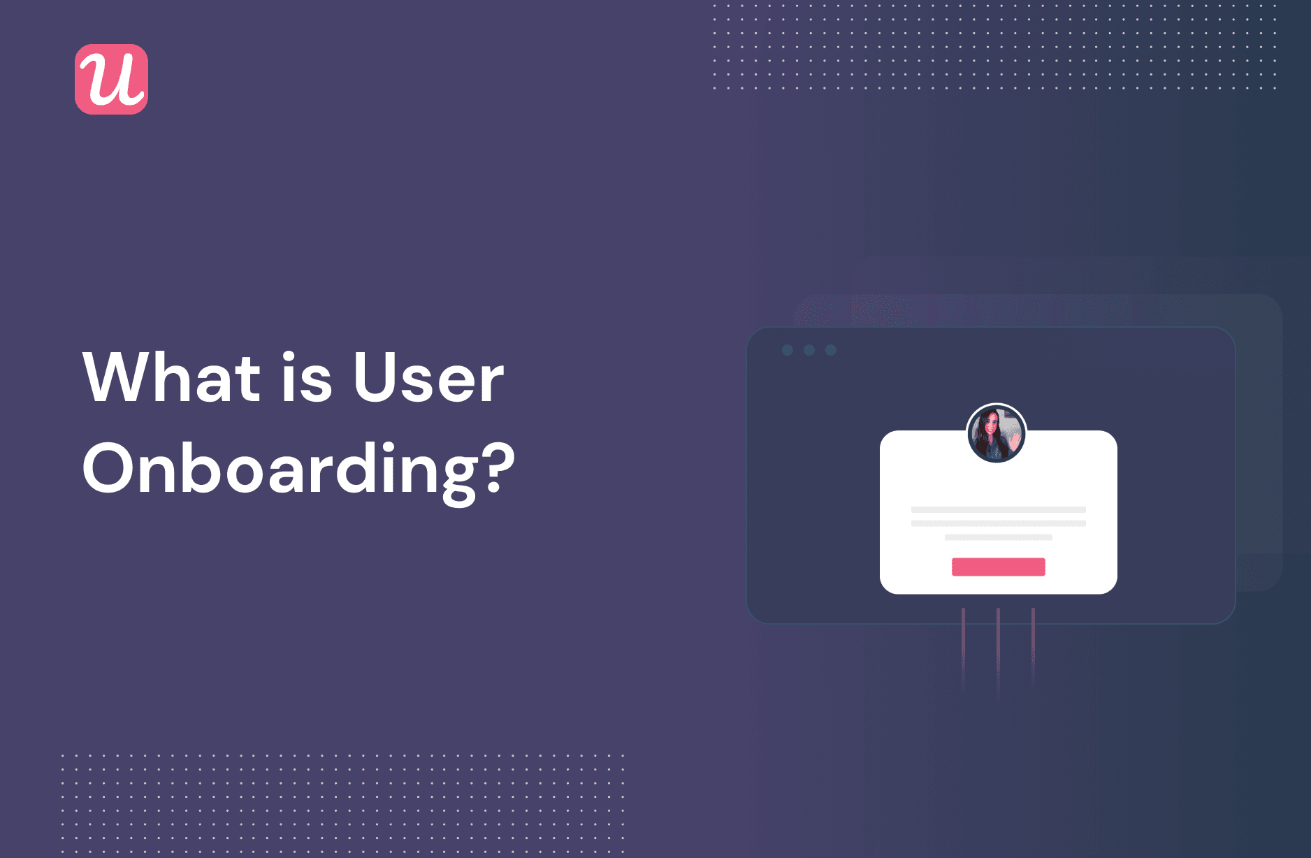 What is User Onboarding?