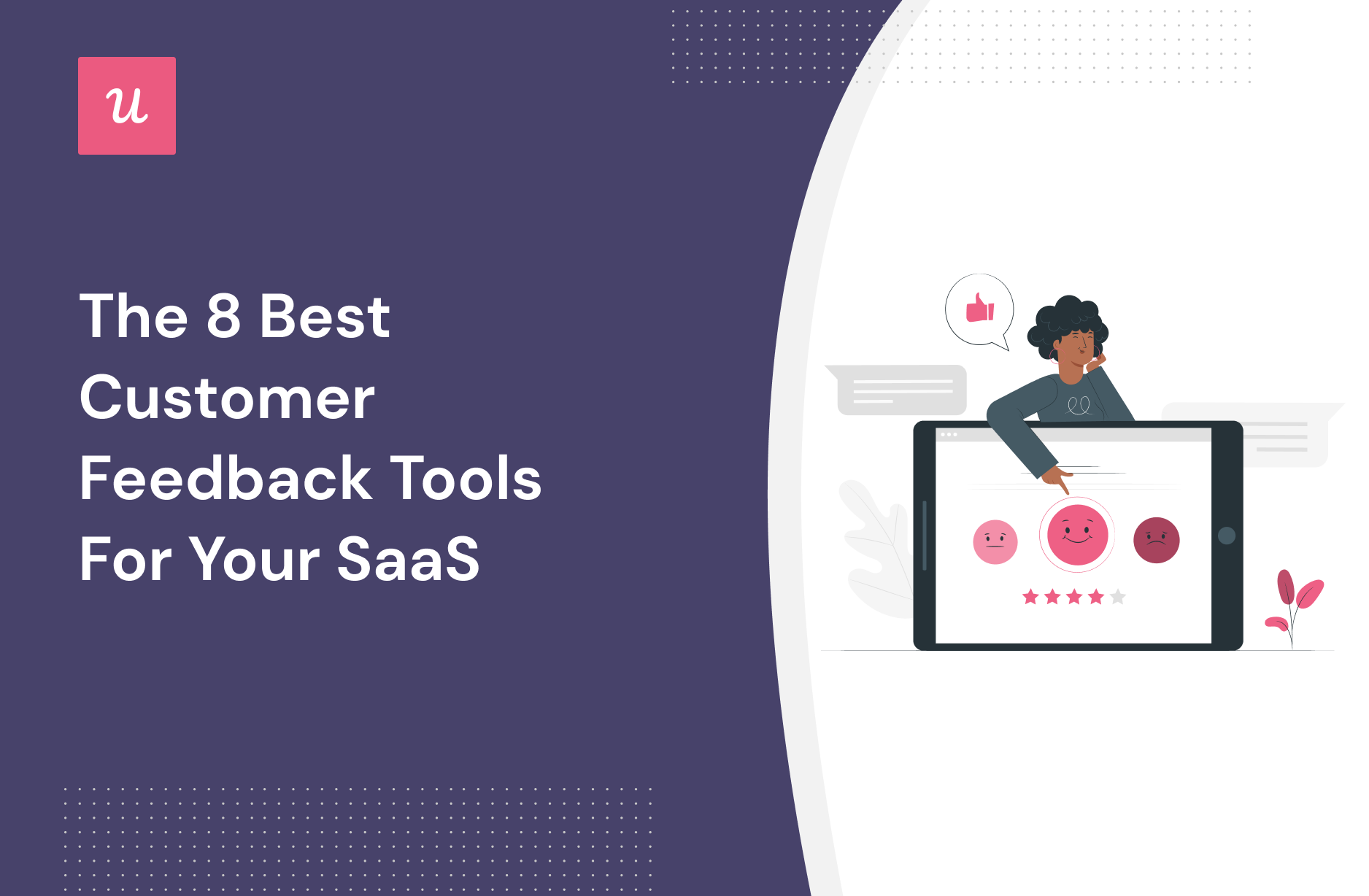 The 8 Best Customer Feedback Tools for Your SaaS