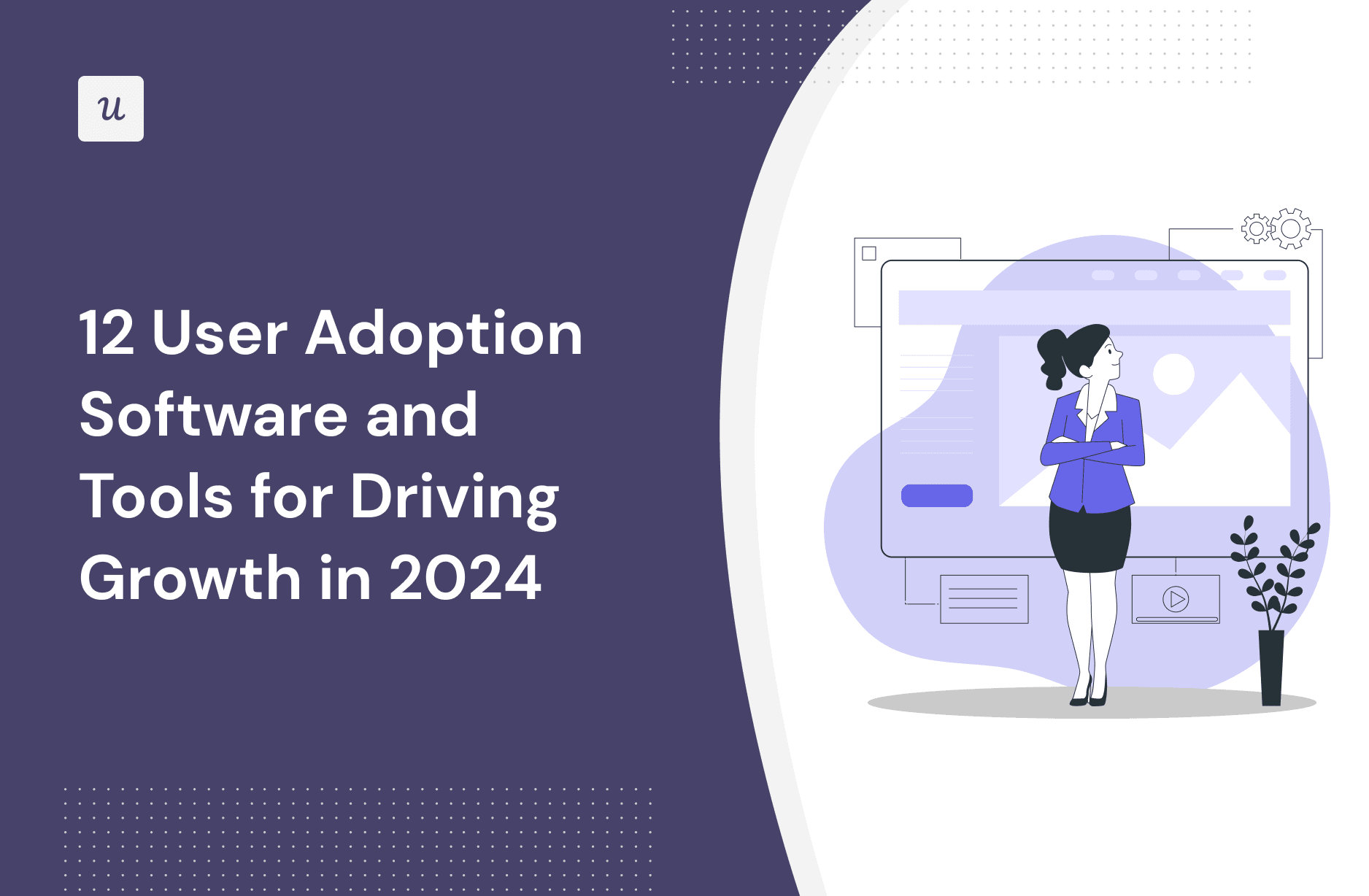 12 User Adoption Software and Tools for Driving Growth in 2024 cover