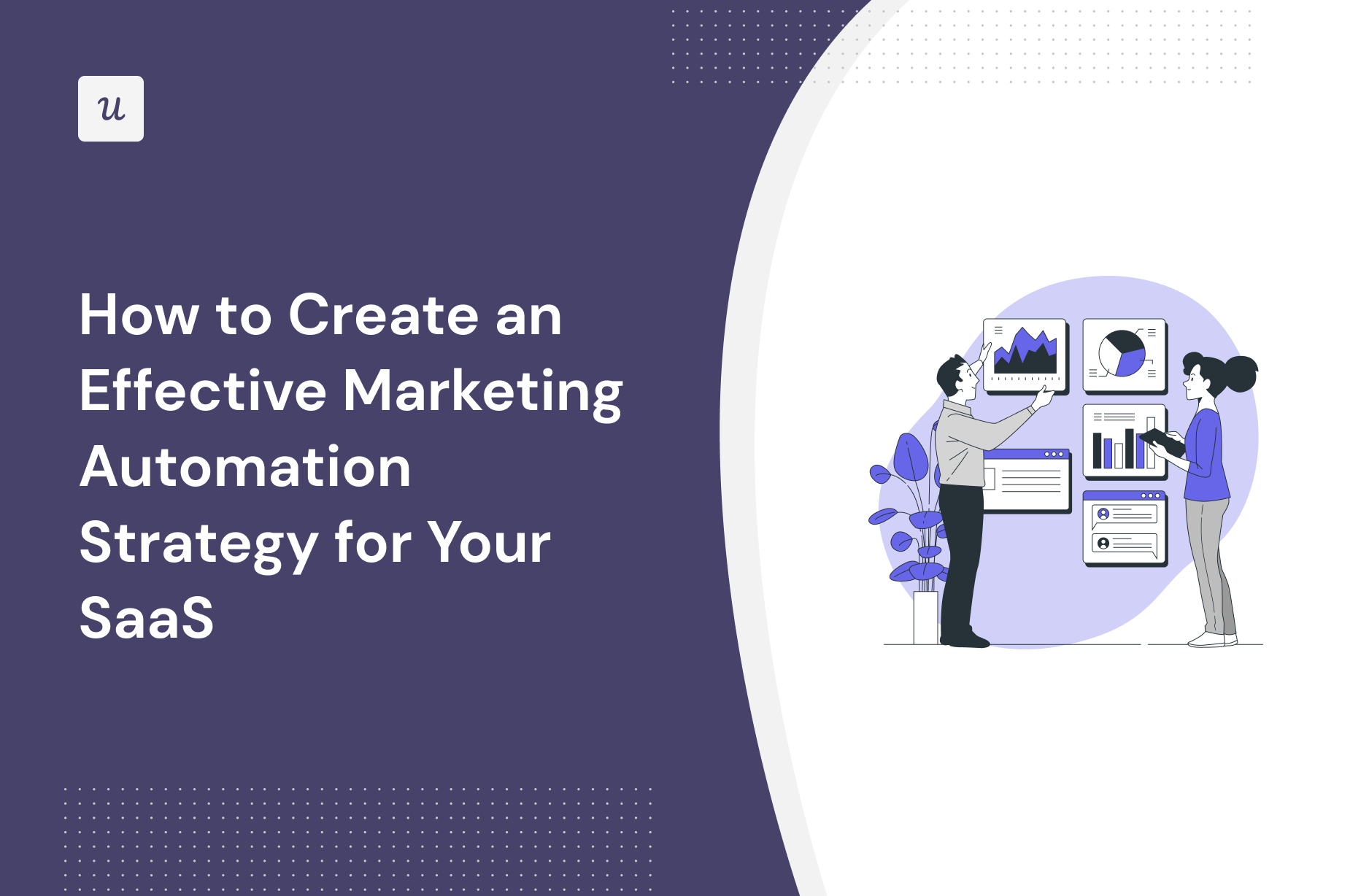 How to Create an Effective Marketing Automation Strategy for Your SaaS