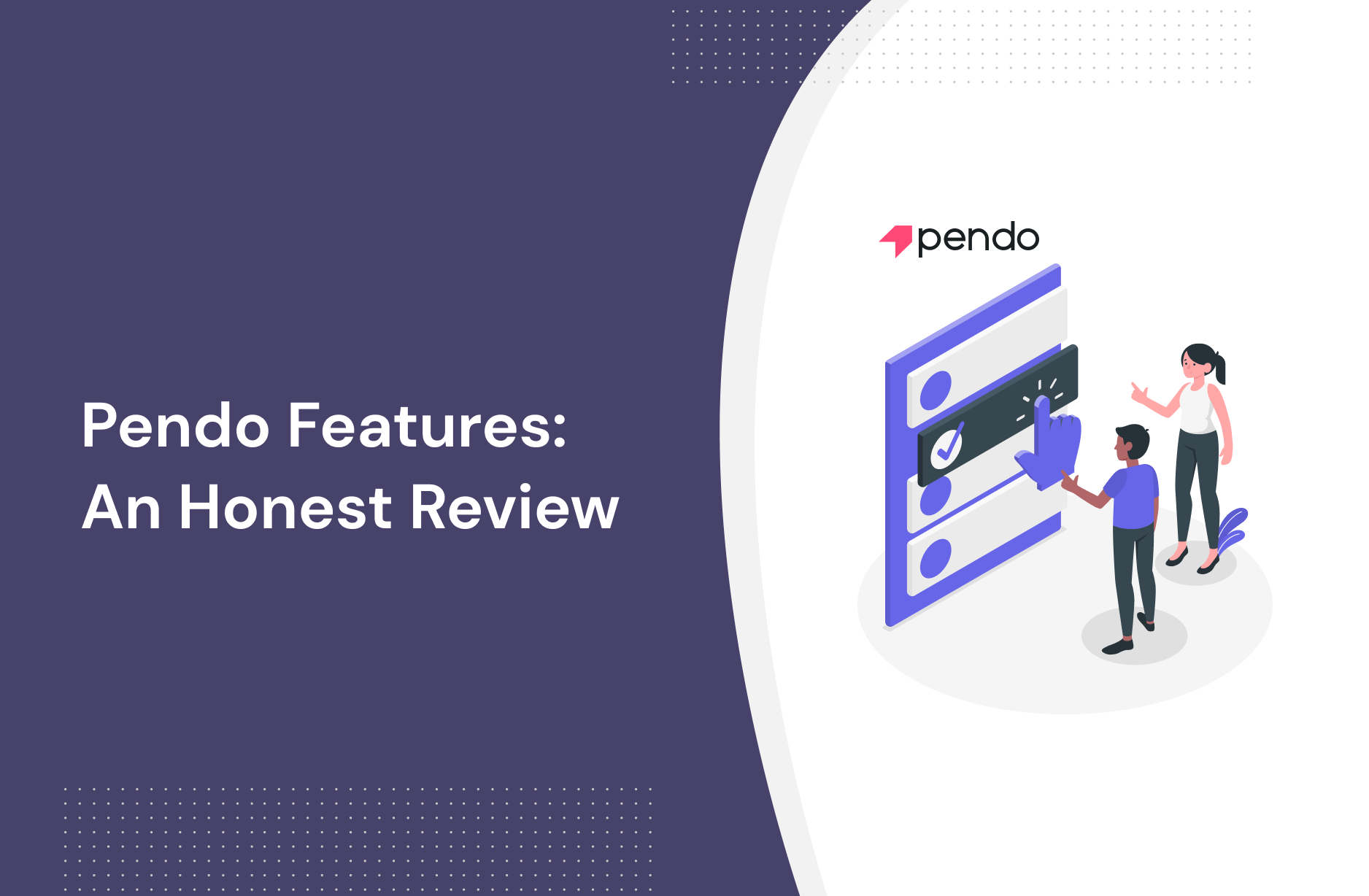 Pendo Features: An Honest Review