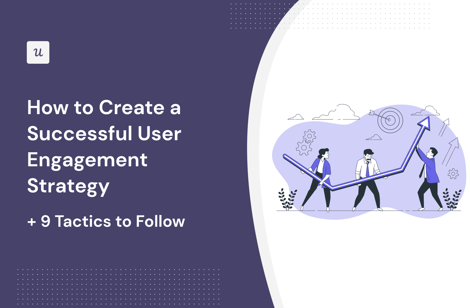 How to Create a Successful User Engagement Strategy + 9 Tactics to Follow cover