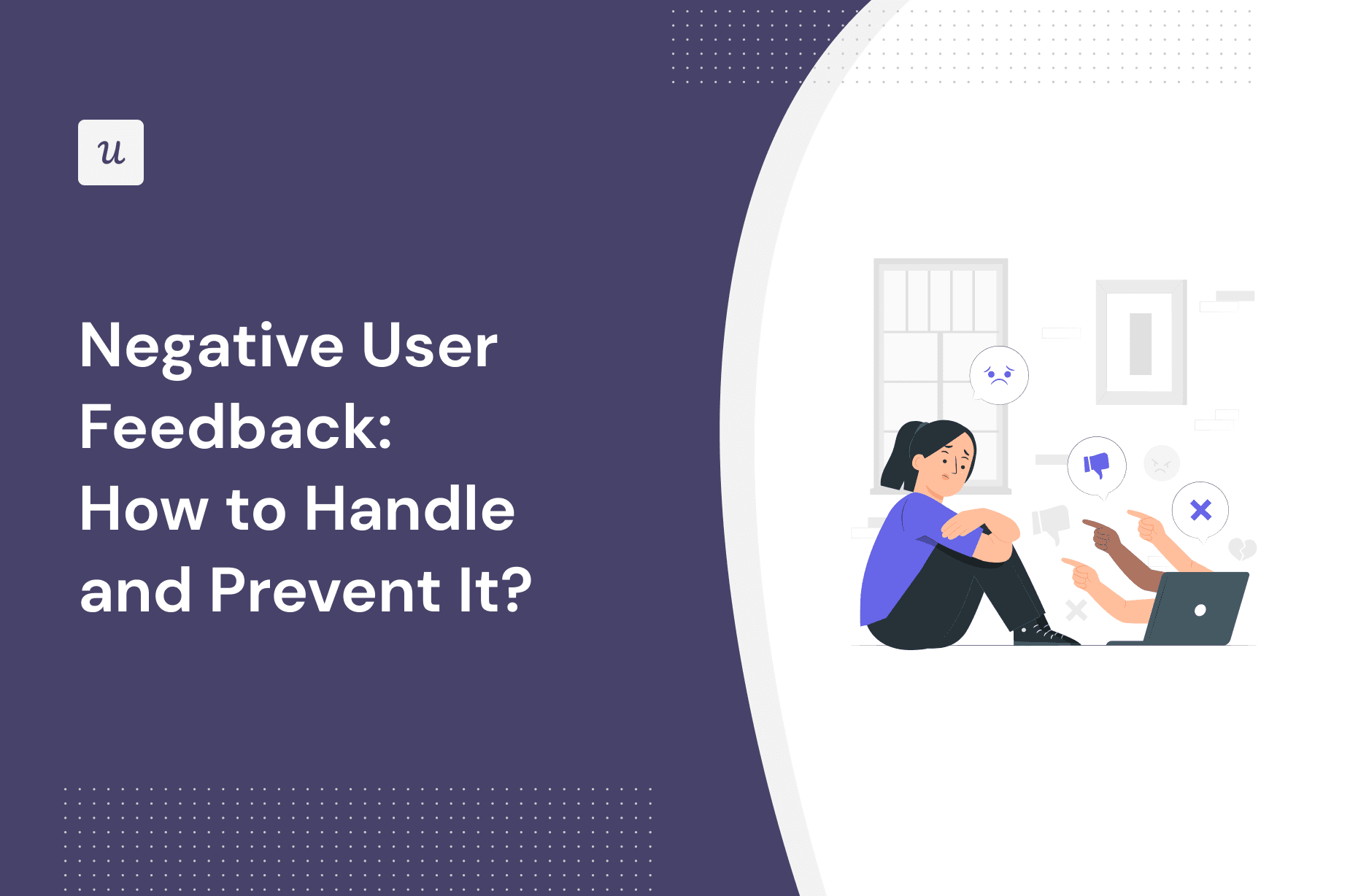 Negative User Feedback: How to Handle and Prevent It? cover