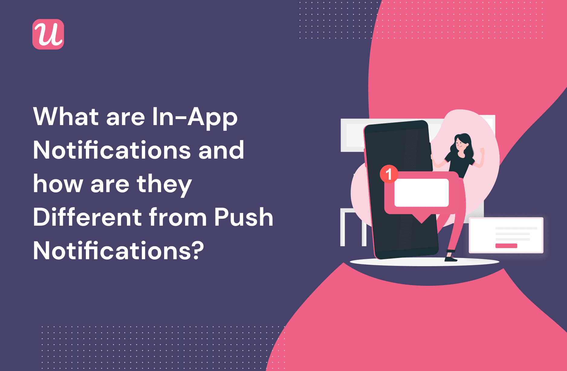 What Are In App Notifications And How Are They Different From Push Notifications