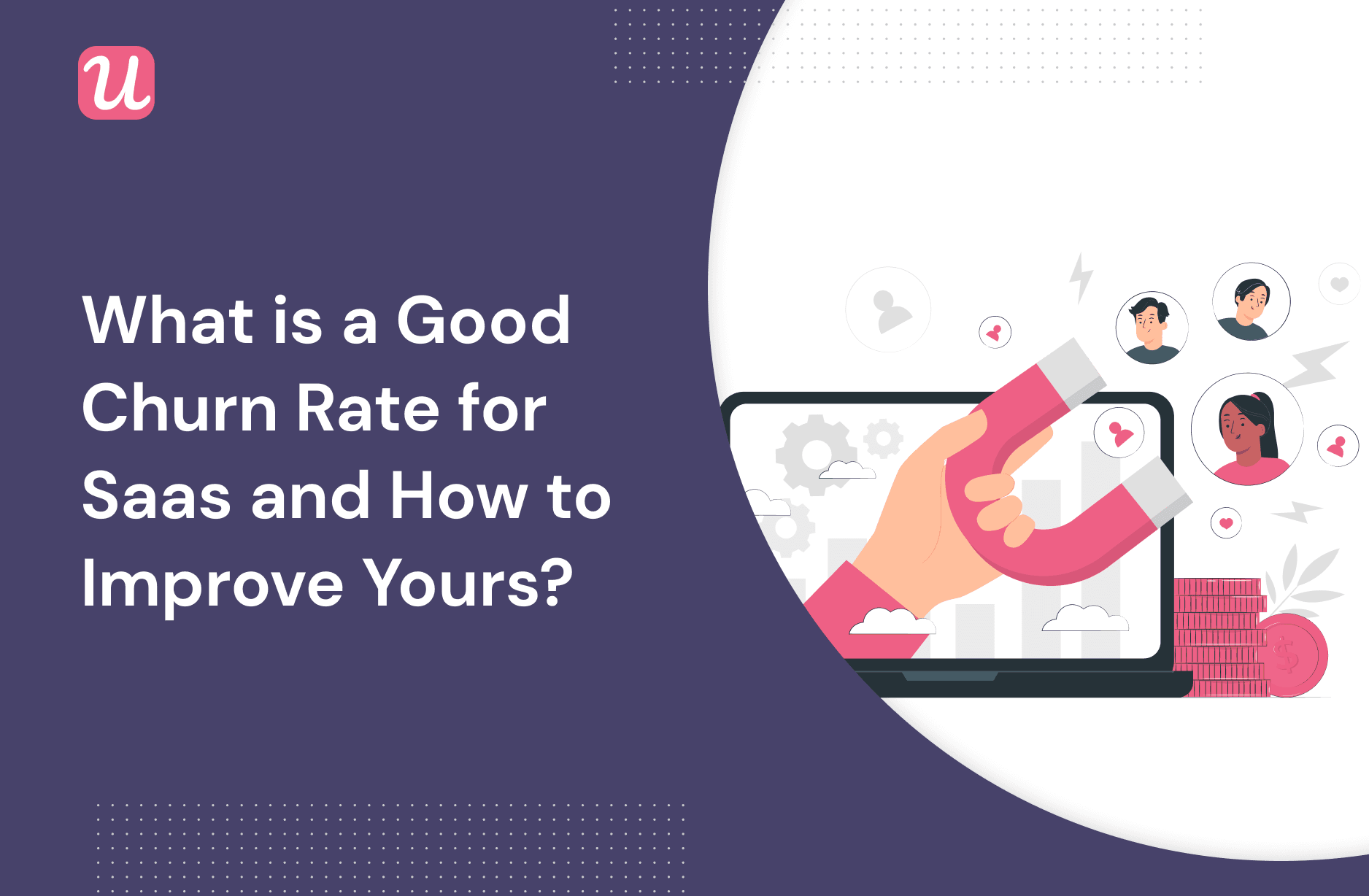 What Is A Good Churn Rate For SaaS And How To Improve Yours 