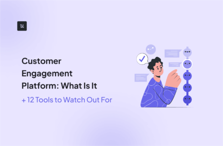 Customer Engagement Platform: What Is It + 12 Tools to Watch Out For cover