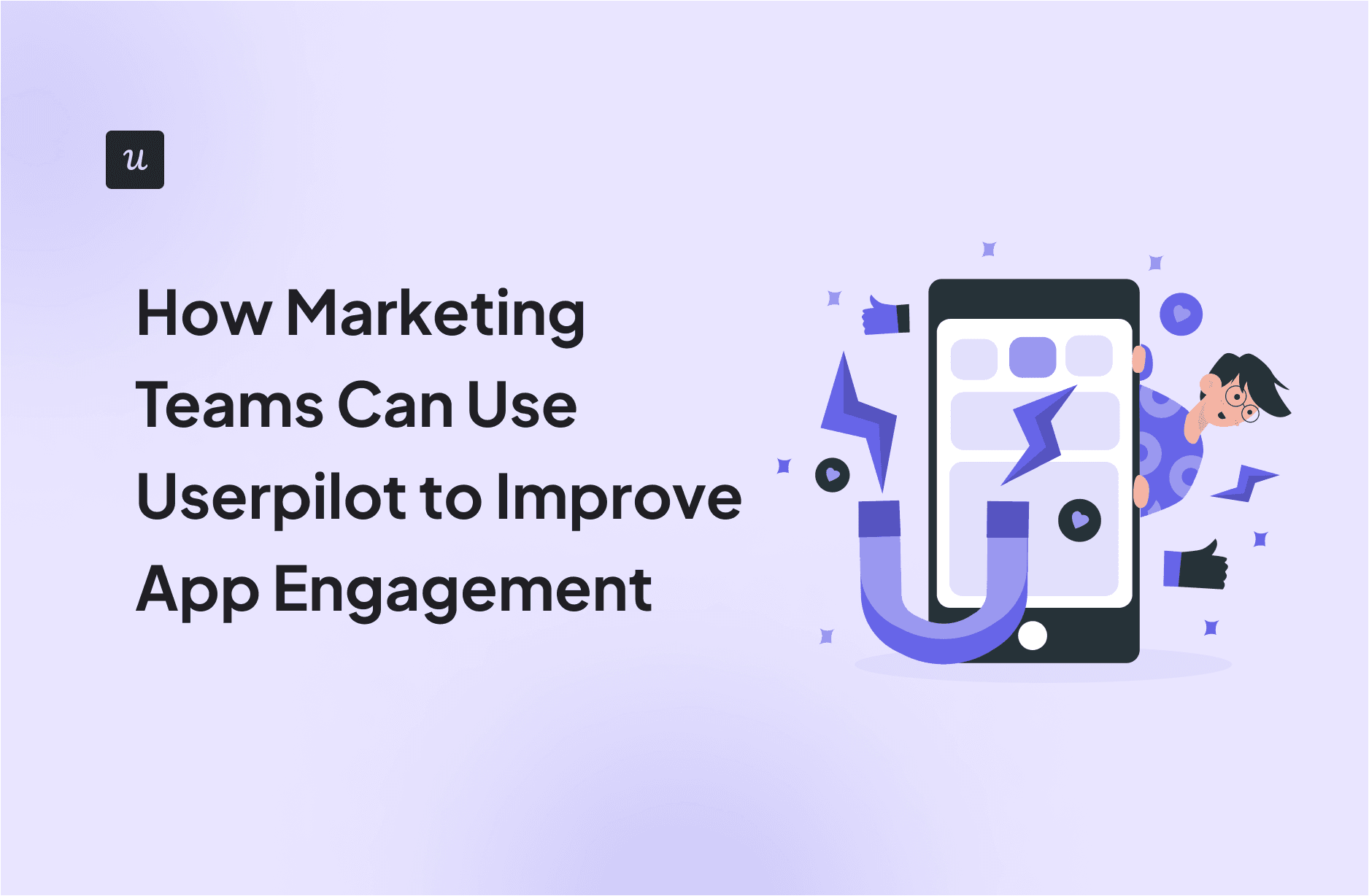 How Marketing Teams Can Use Userpilot to Improve App Engagement cover