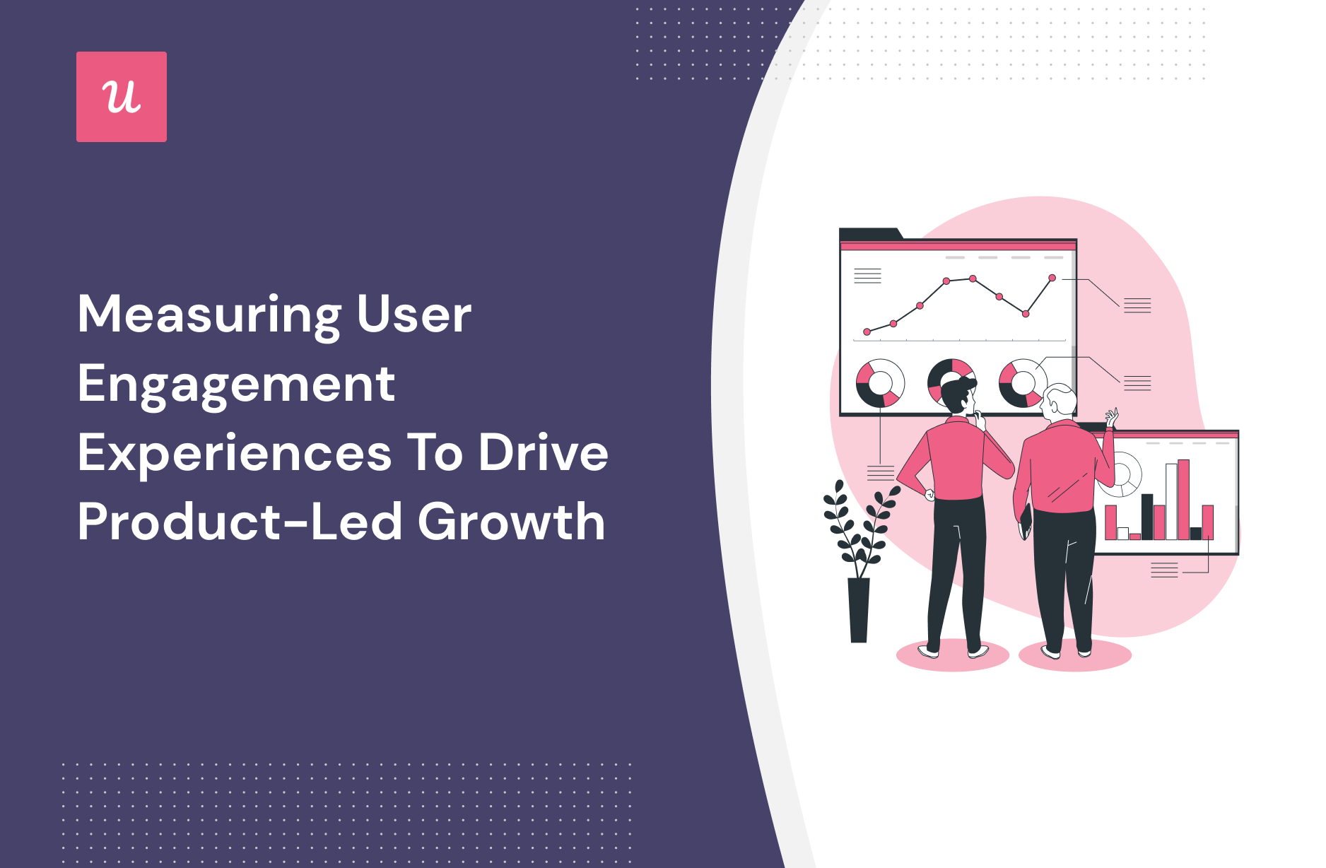 Measuring User Engagement Experiences to Drive Product-Led Growth