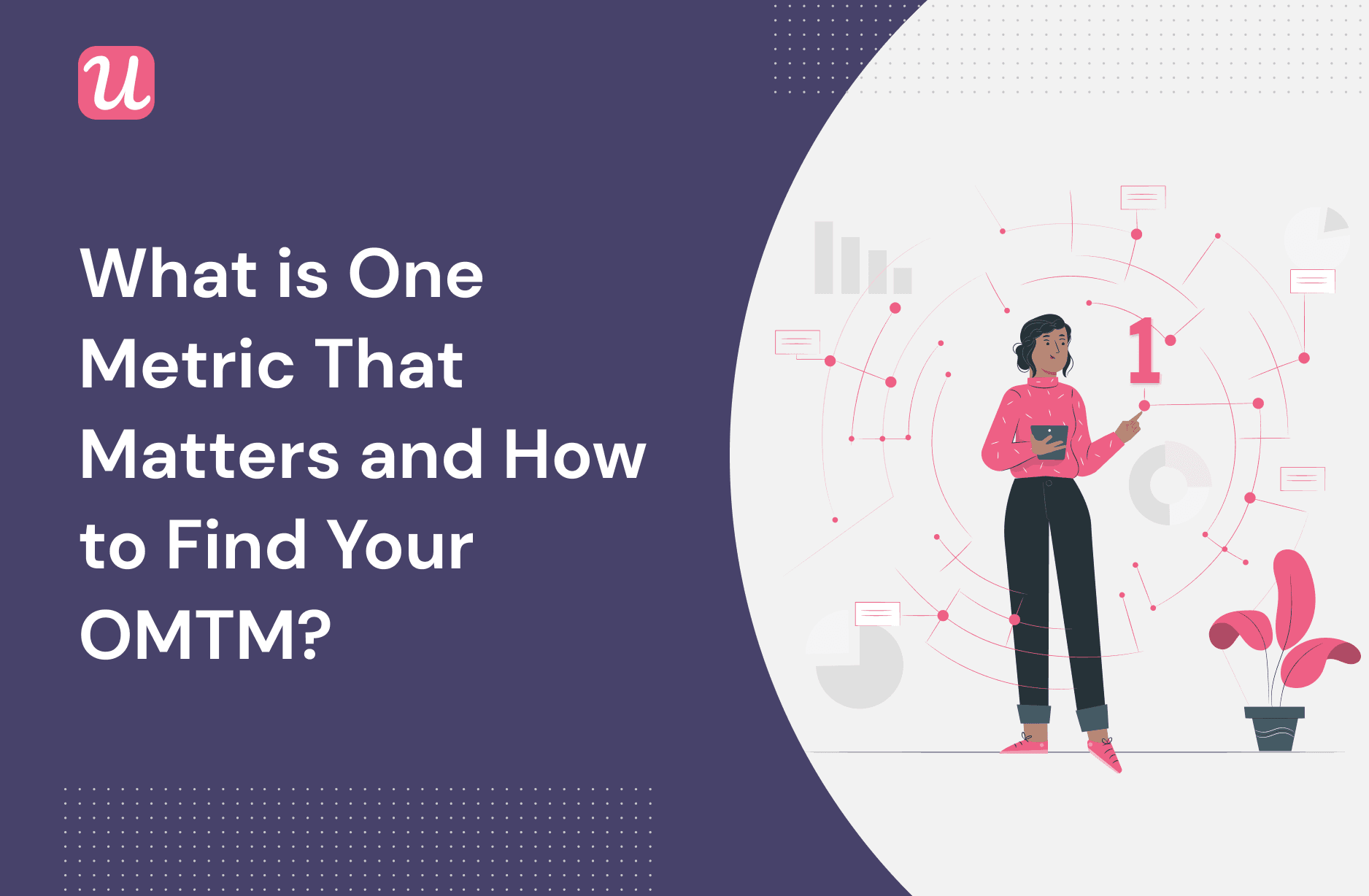 what-is-one-metric-that-matters-and-how-to-find-your-omtm