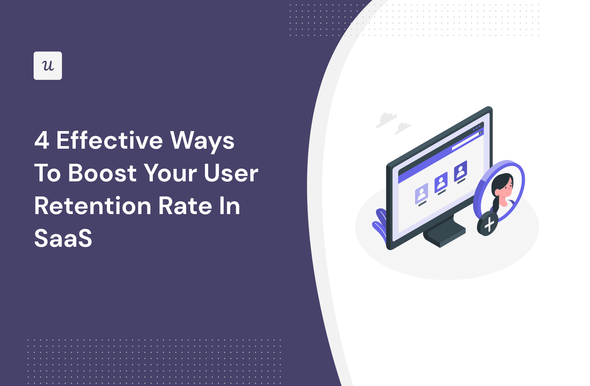 4 Effective Ways To Boost Your User Retention Rate In SaaS cover