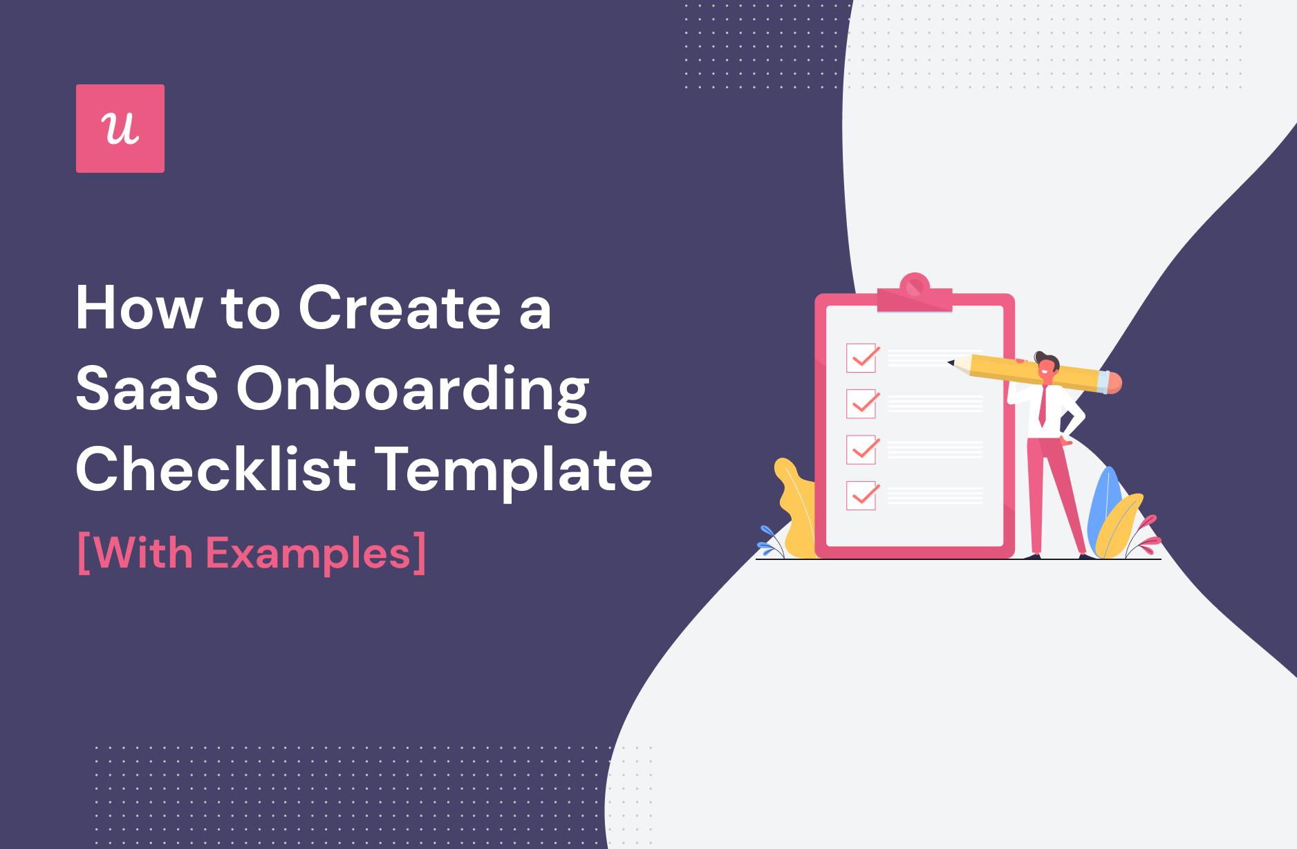 How To Create A SaaS Onboarding Checklist Template [With Examples]