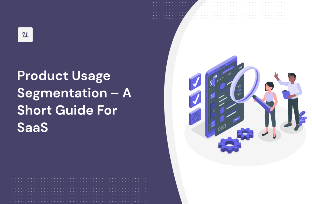 Product Usage Segmentation – A Short Guide For SaaS