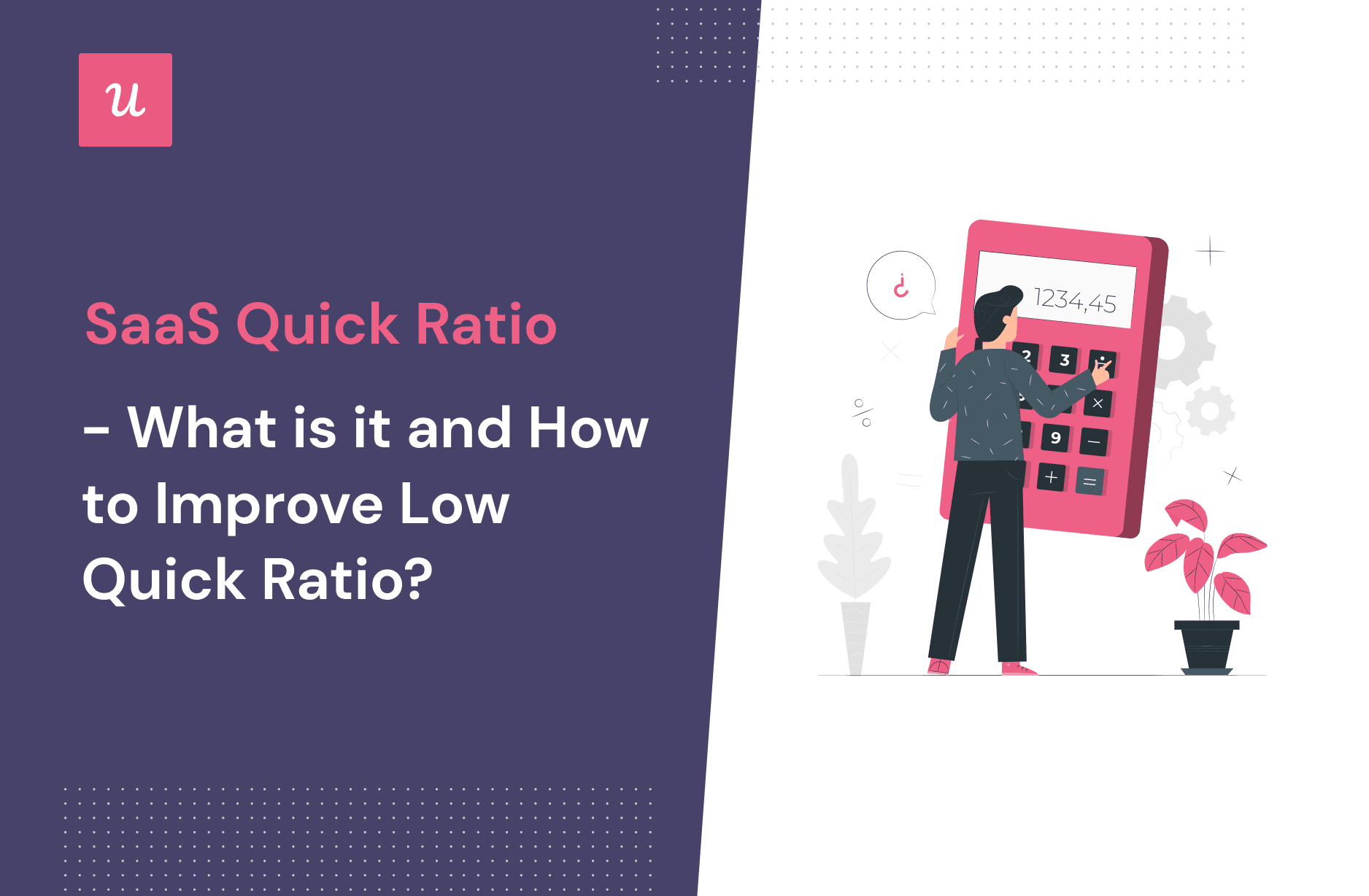 SaaS Quick Ratio - What is it and How To Improve Your Low Quick Ratio?