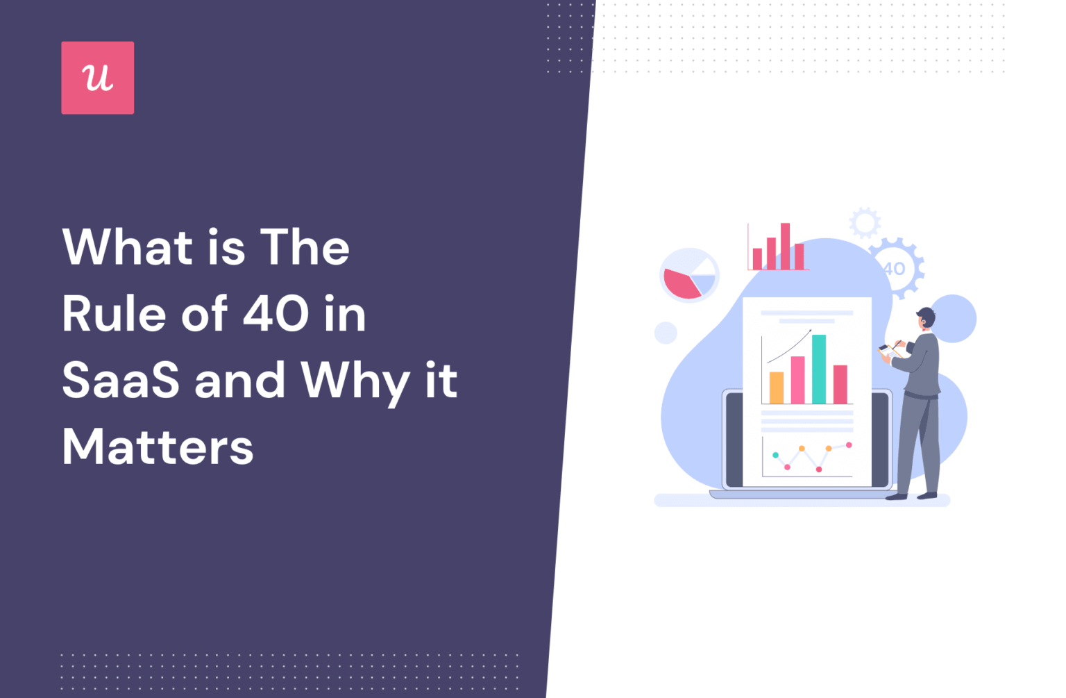 What Is The Rule Of 40 In SaaS And Why Does It Matter?