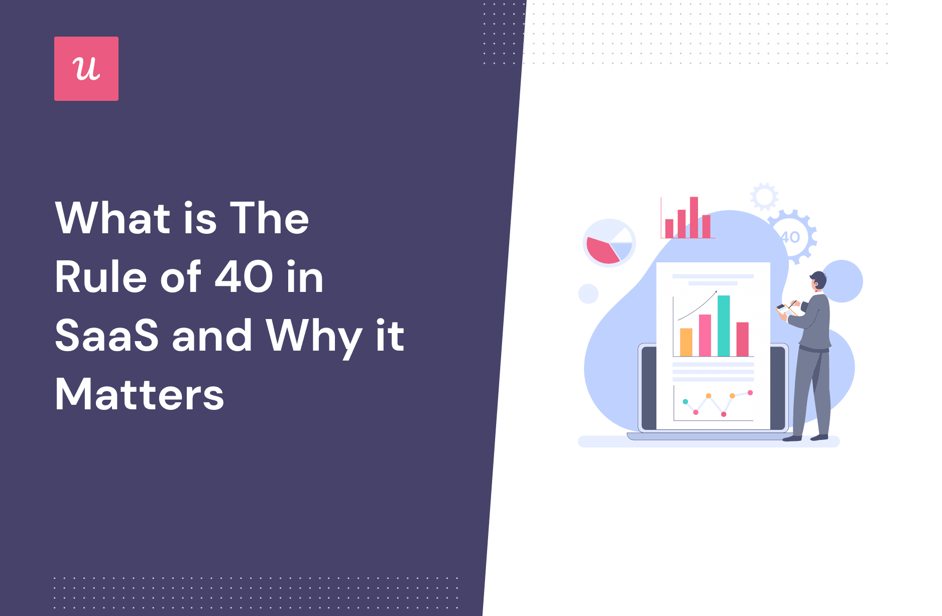What Is The Rule of 40 In SaaS And Why Does It Matter?
