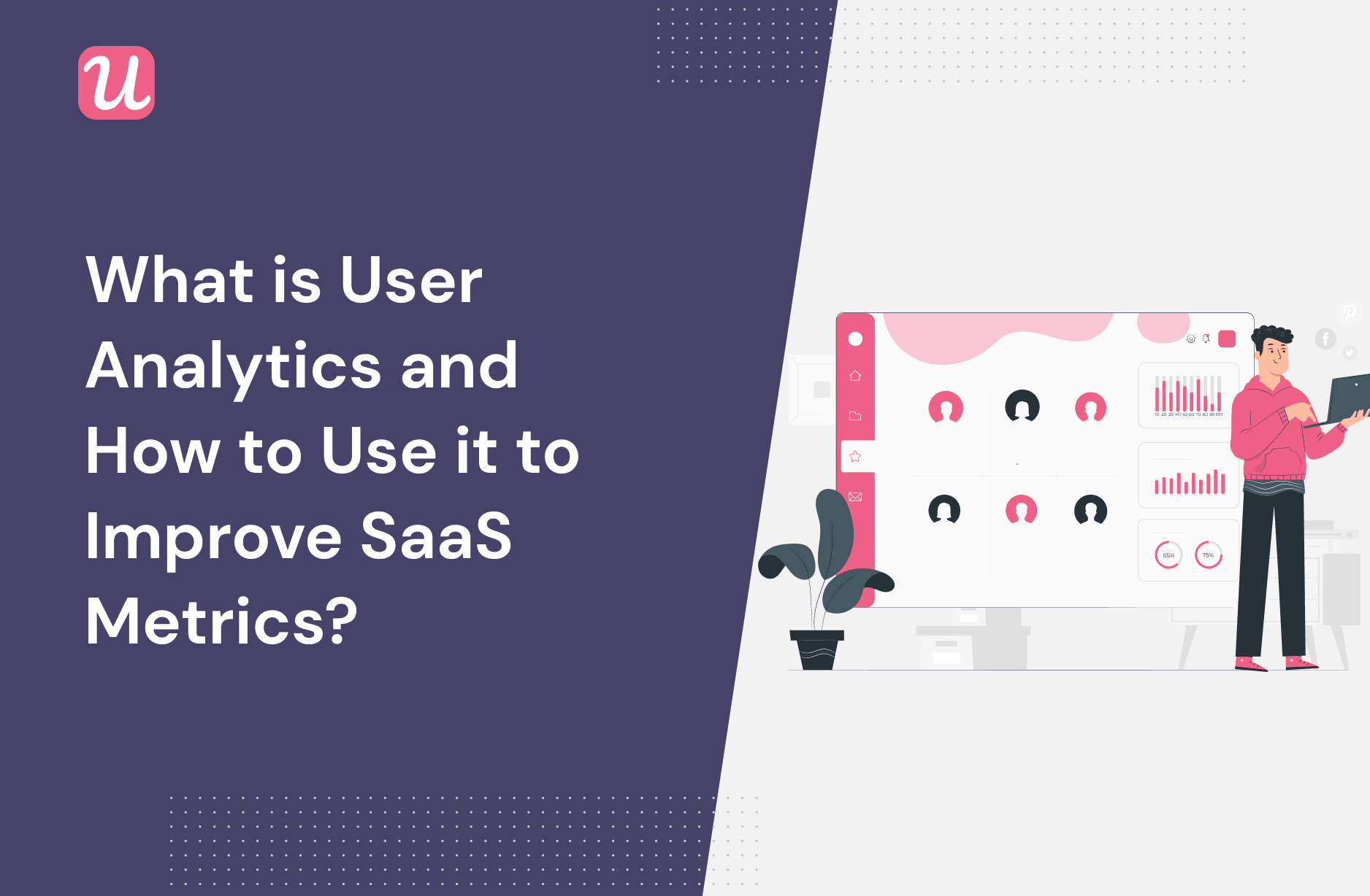 What is user analytics and how to use it to improve SaaS metrics?