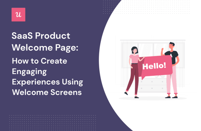 SaaS Product Welcome Page: How to Create an Engaging Experience