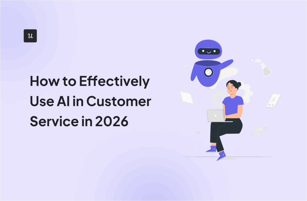 How to Effectively Use AI in Customer Service in 2026