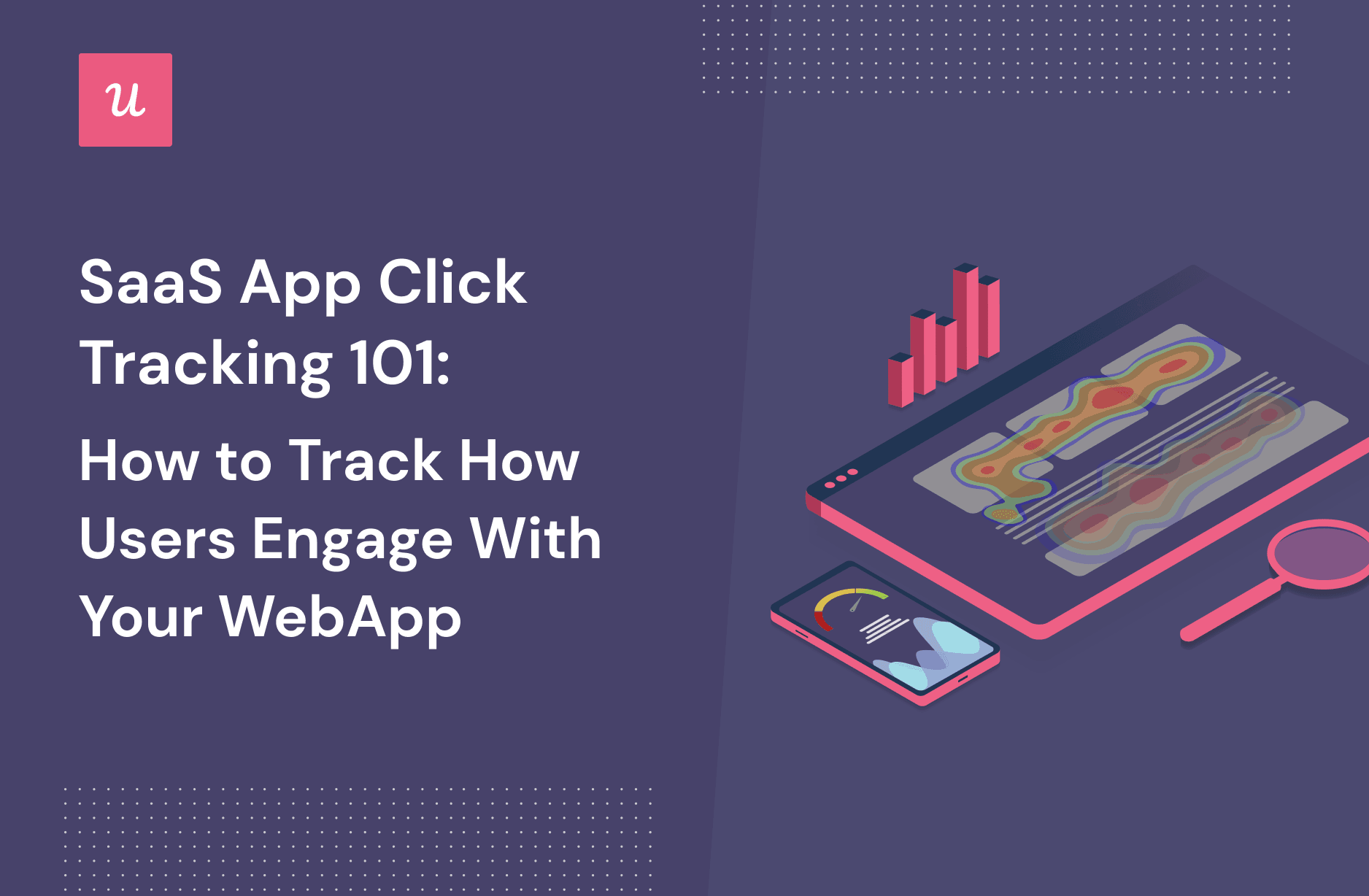 SaaS-App-Click-Tracking-101-How-to-Track-How-Users-Engage-With-Your-WebApp