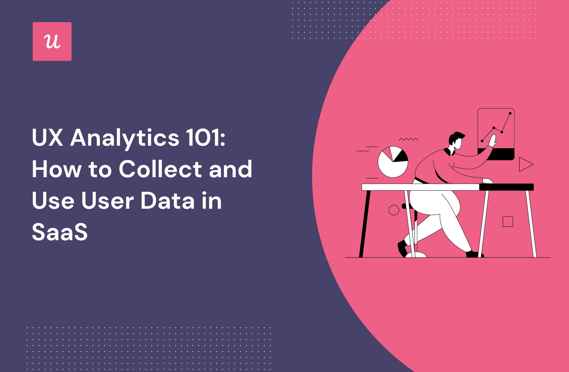 UX-Analytics-101-How-to-Collect-and-Use-User-Data-in-SaaS
