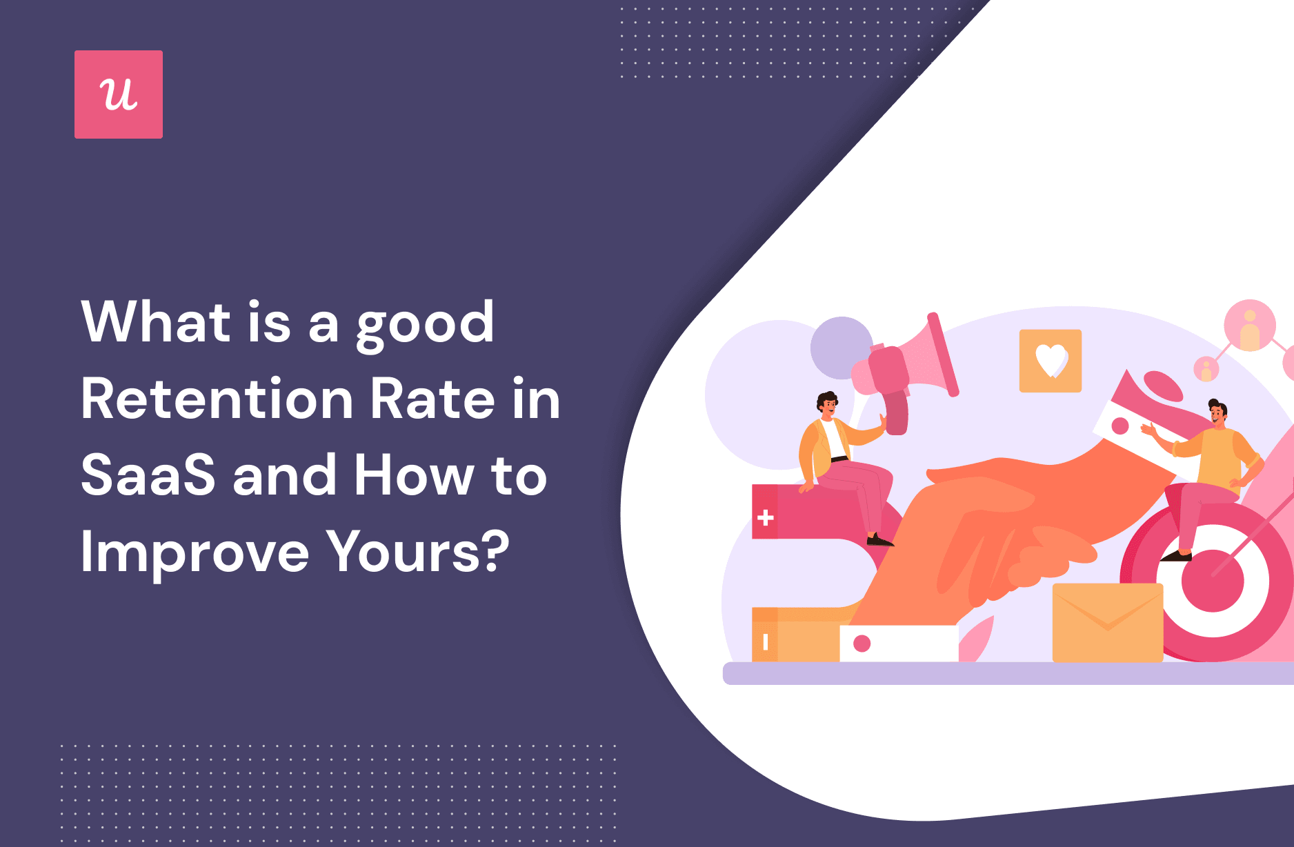 What is a good retention rate in SaaS and how to improve yours?
