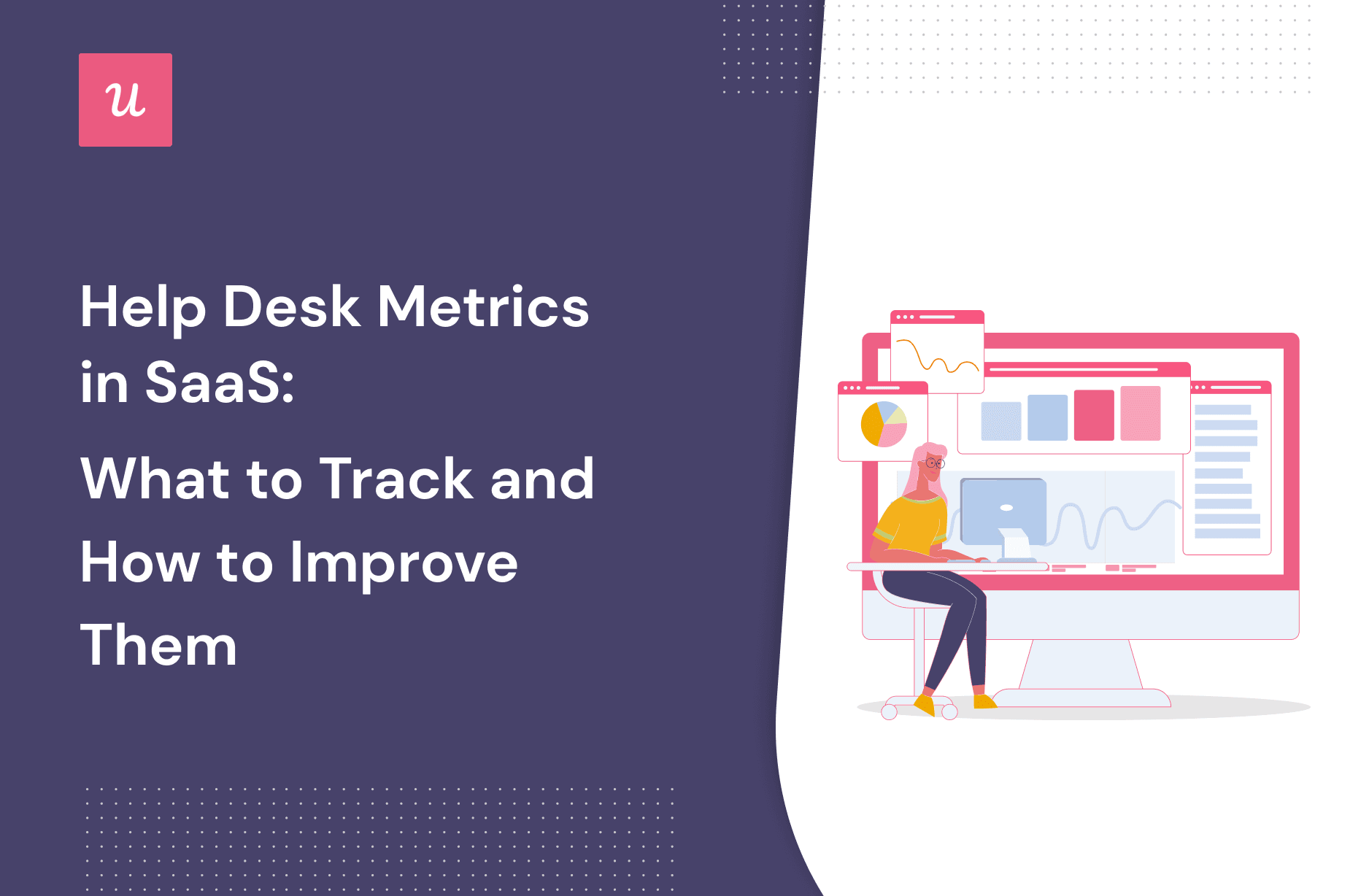 Help Desk Metrics in SaaS: What To Track and How to Improve Them
