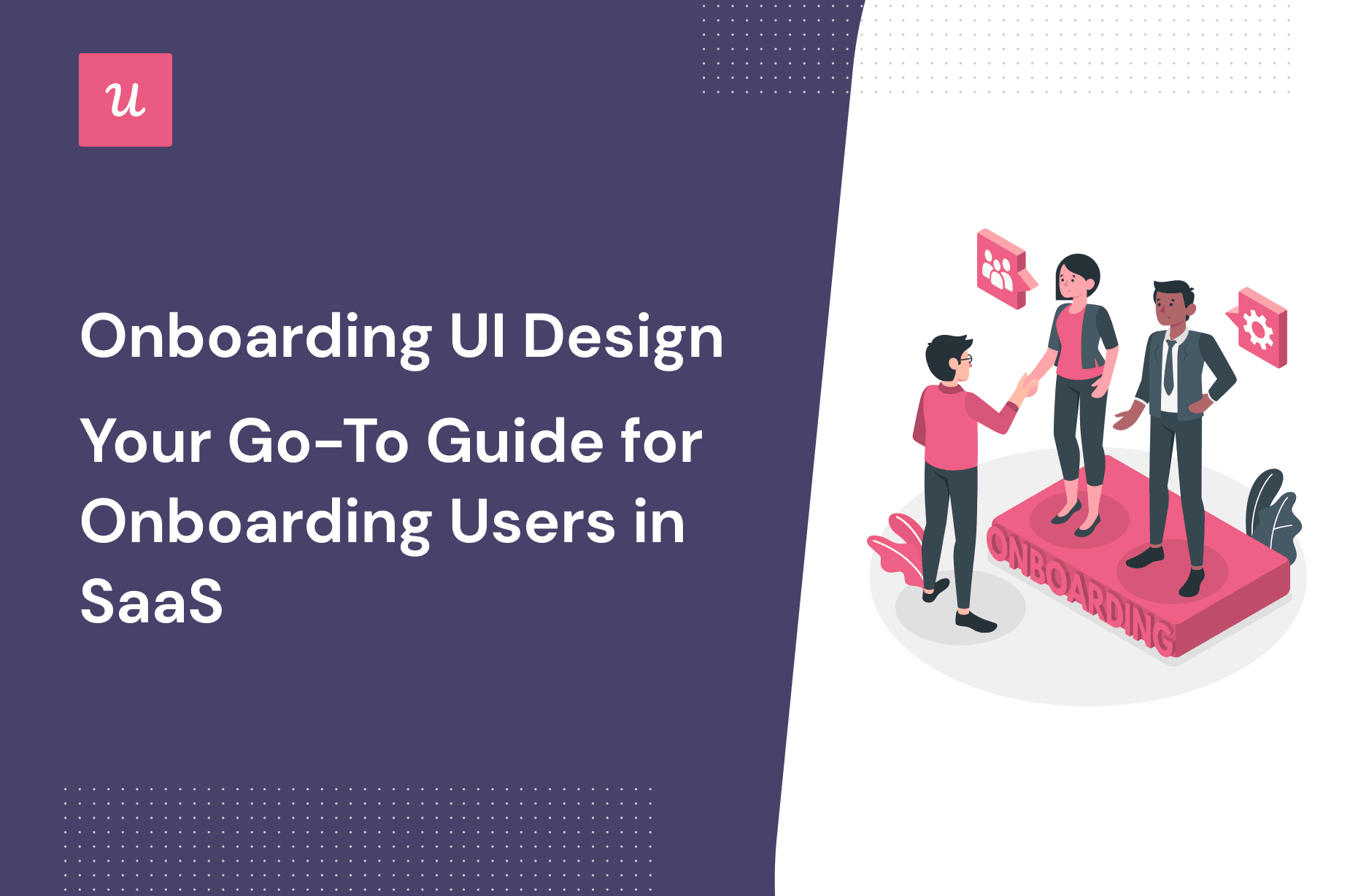 Onboarding UI Design- Your Go-To Guide For Onboarding Users in SaaS