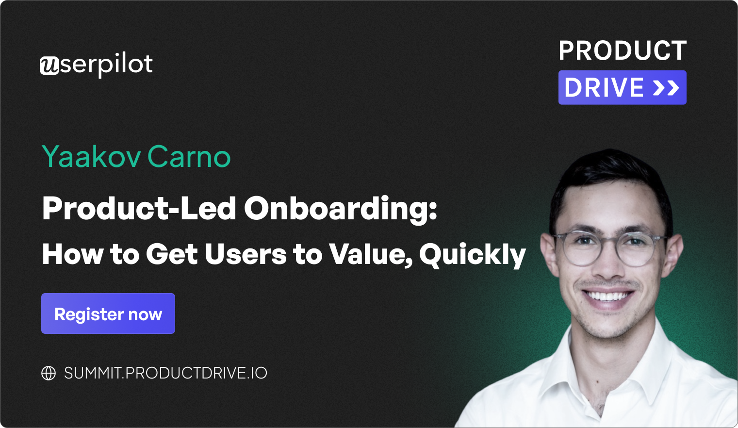 A Talk By Yaakov Carno (Founder, Valubyl) on Product-Led Onboarding: How to get users to value, quickly. 