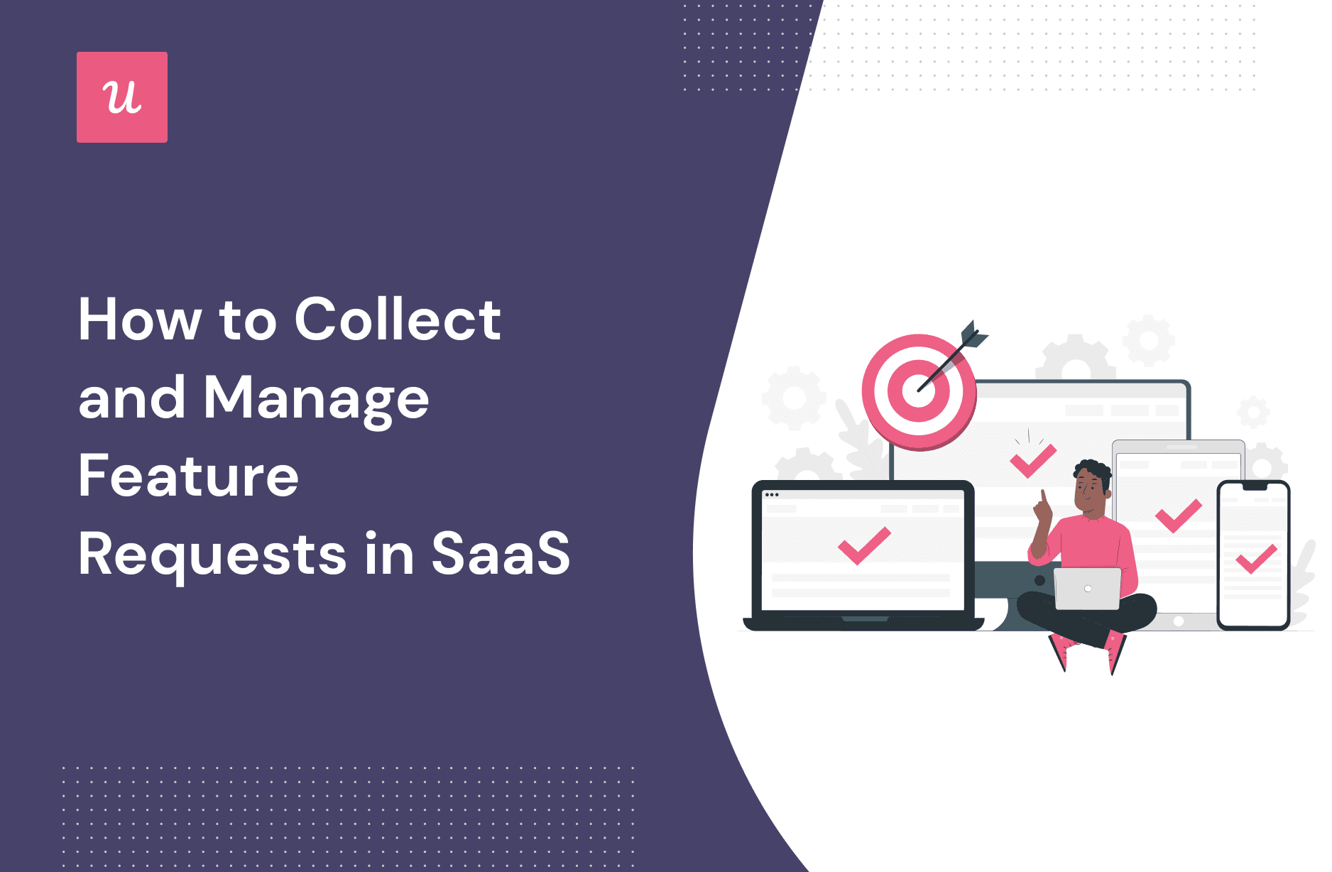 How to Collect and Manage Feature Requests in SaaS