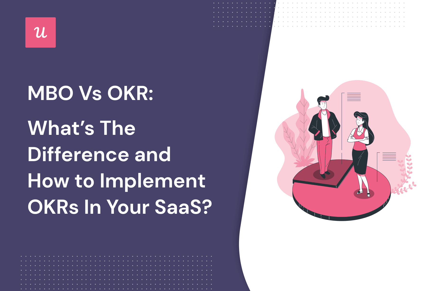 MBO vs OKR: What’s the Difference and How To Implement OKRs in Your SaaS?